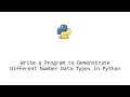 Write a Program to Demonstrate Different Number Data Types in Python