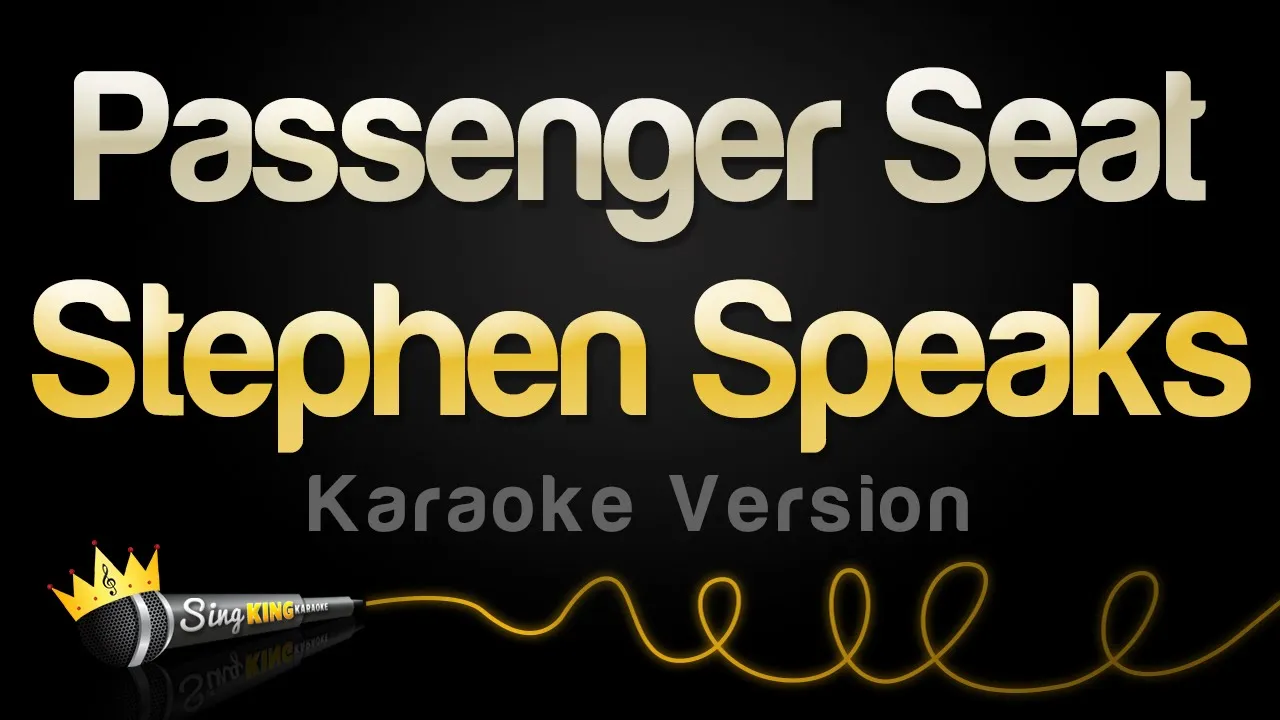 Stephen Speaks - Passenger Seat (Karaoke Version)