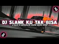 Download Lagu DJ SLANK KU TAK BISA JJ ULAR V2 MENGKANE SOUND ZEXXO SPDUP‼️DJ TIKTOK VIRAL 2023