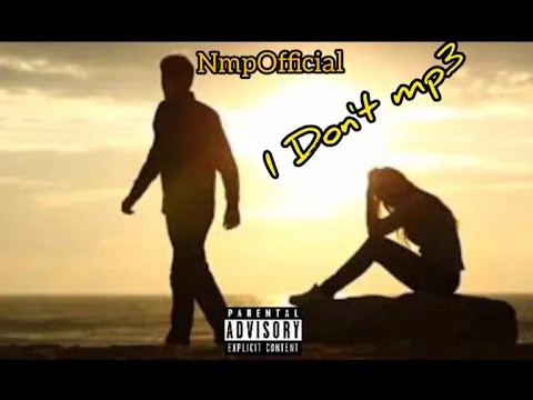 Download MP3 I Don't mp3 💯🎙️