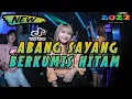 Download Lagu Dj Abang Sayang Berkumis Hitam Remix Tiktok Dangdut Terbaru 2022 Full Bass