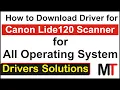 How to Download Driver for CANON LIDE 120 SCANNER for all Operating System