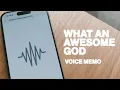Download Lagu Phil Wickham - What An Awesome God (Voice Memo)