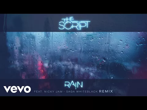 Download MP3 The Script - Rain (Saga WhiteBlack Remix) [Audio] ft. Nicky Jam