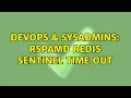 DevOps SysAdmins rspamd redis sentinel time out