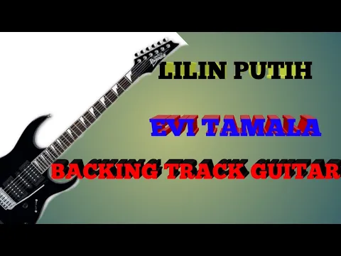 Download MP3 LILIN PUTIH ||BACKING TRACK GUITAR ||COVER PA 600 || SET UGI