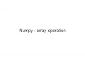 Python numpy array operation tutorial-2