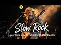 Lagu Deep Emotional Rock 🎶 Slow Rock Ballads \u0026 Guitar-Driven Love Songs