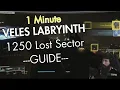 Labyrinth 1250 Lost Sector GUIDE 1 Minute Clear and Drop Rate