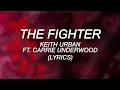 Keith Urban feat. Carrie Underwood - The Fighter (Lyrics / Lyric Video)