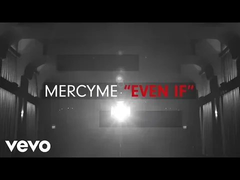 Download MP3 MercyMe - Even If (Official Lyric Video)