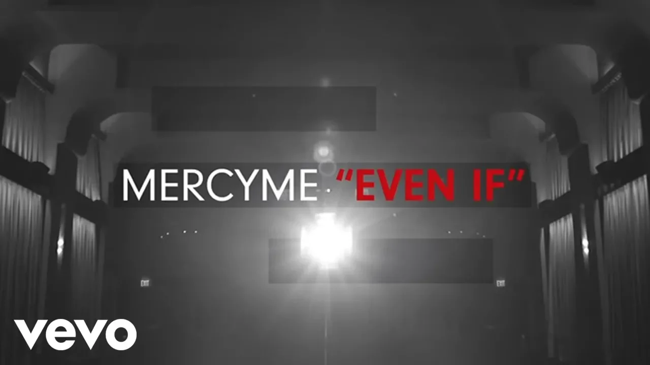 MercyMe - Even If (Official Lyric Video)
