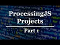 ProcessingJS Projects - Part 1