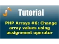 PHP Arrays Change array values using assignment operator