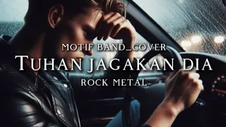  motif band tuhan jagakan dia cover rock metal 