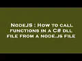 NodeJS How to call functions in a C dll file from a node js file