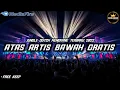 Download Lagu ATAS ARTIS BAWAH GRATIS !!! JUNGLE DUTCH VIRAL TERBARU 2022