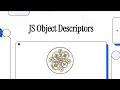 Object descriptors in JS Manage properties like a pro