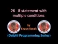 Delphi Programming Series 26 - If Statement with multiple conditions