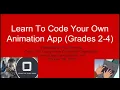Code Your Own Animation App Grade 2 to Grade 4 STEM Coding for Young Minds