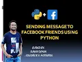 How To Send Message To Facebook Friends Using Python Message Sending Program IN HINDI