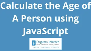 JavaScript Calculate the Age of A Person using JavaScript Date Methods Simple JavaScript Code