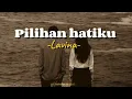 Download Lagu pilihan hatiku - Lavina (lirik lagu) | mix playst 🎶🎵Hamdan music