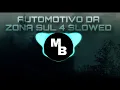 Lagu DJ HG-MLK E BRABO-AUTOMOTIVO DA ZONA SUL 4 SLOWED
