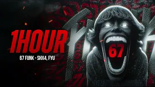 1 HOUR 67 FUNK SHX4 X FYU 
