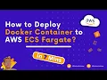 How to Deploy Docker Container to AWS ECS Fargate AWS ECS Task Definition