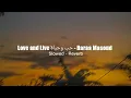 Download Lagu Love and Live(laa laa tahsab) - Baraa Masoud (slowed+Reverb) lyrics 🎶