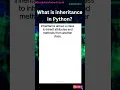 What is inheritance in Python