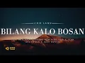 Lagu BILANG KALO BOSAN - Jovi Herlandi feat. Gerry NZM, RR Pro, Juan Angkobos, Hadi Boven [VIDEO LIRIK]