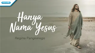 Download Hanya Nama Yesus - Regina Pangkerego (with lyric) MP3