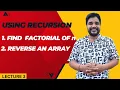 2 3 Find Factorial of a Number using Recursion Reverse an Array using Recursion Recursion Examples
