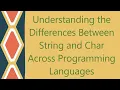 Understanding the Differences Between String and Char Across Programming Languages