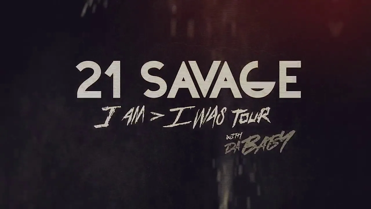 21 Savage - i am i was Tour  w/ Da Baby (Tickets Available)