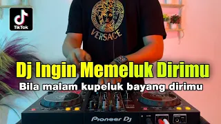 DJ BILA MALAM KUPELUK BAYANG DIRIMU - INGIN MEMELUK DIRIMU REMIX VIRAL TIKTOK 2022