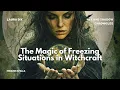 Freezer Spells - The magic of freezing situations in witchcraft
