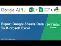 Google Sheets API in Python Export Google Sheets Data to Excel