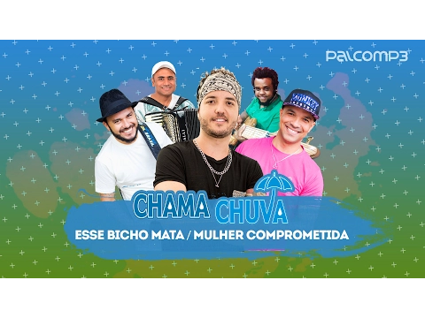 Download MP3 Esse Bicho Mata / Mulher Comprometida - Chama Chuva (Versão Palco MP3)