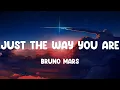 Bruno Mars - Just the Way You Are (Lyrics)