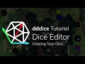 dddice Tutorial - Dice Editor