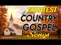 The Best of Country Gospel Classics - With Lyrics 🎸 Old Country Gospel Of All Time