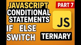 JavaScript Part Conditional Statements Explained if else else if switch ternary
