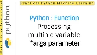 Python Tutorial 4 - Function Processing multiple variable args parameter in python