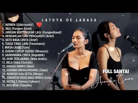 Download MP3 LATOYA DE LARASA ALBUM ACOUSTIC COVER FULL SANTAI TANPA IKLAN