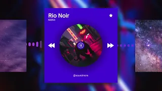 Новая песня Rio Noir 