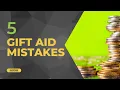5 Gift Aid Mistakes to Avoid