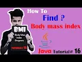 How to find body mass index in java BMI Body mass index program in Java with source code